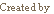 Created by