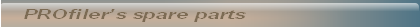 PROfiler’s spare parts