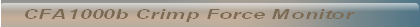 CFA1000b Crimp Force Monitor